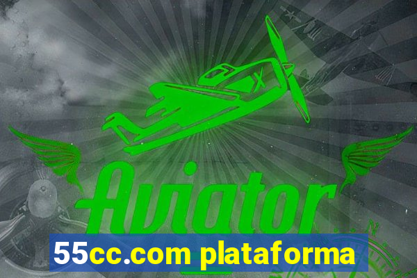 55cc.com plataforma